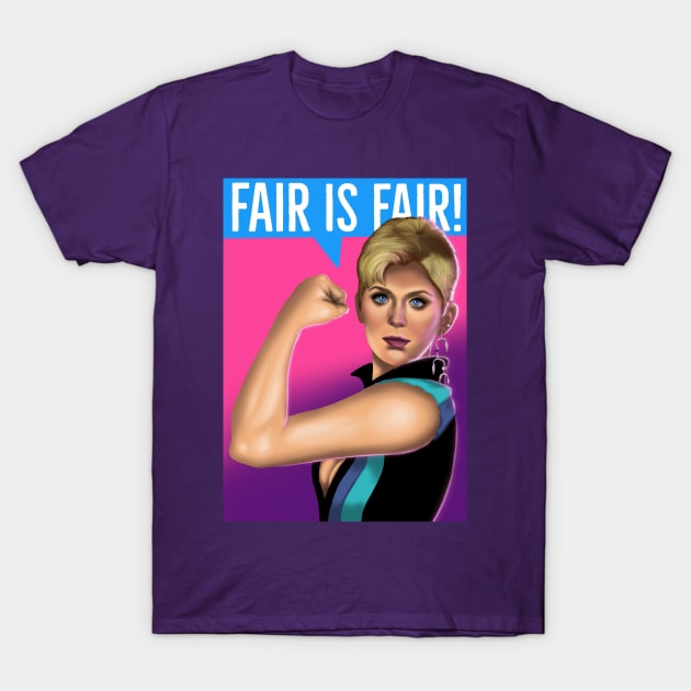 Fair is fair! T-Shirt by UnleashedCreationz